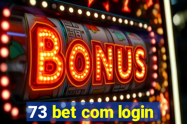 73 bet com login